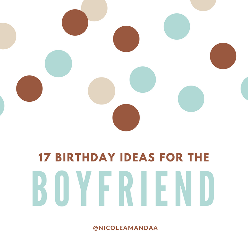 15 Birthday Ideas for the Boyfriend